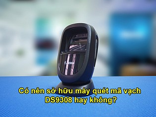Có nên sở hữu máy quét mã vạch DS9308 hay không?