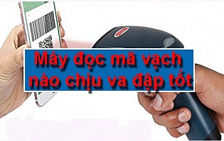 Máy đọc mã vạch nào chịu va đập tốt
