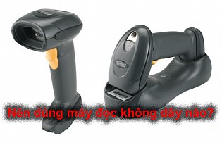 Nên dùng máy đọc không dây nào?