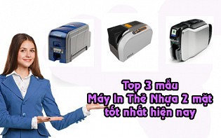 Top 3 mẫu Máy In Thẻ Nhựa 2 mặt tốt nhất hiện nay