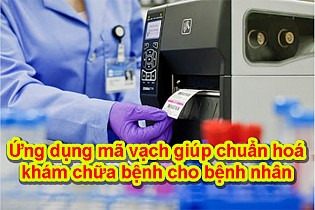 Ứng dụng mã vạch giúp chuẩn hoá khám chữa bệnh cho bệnh nhân